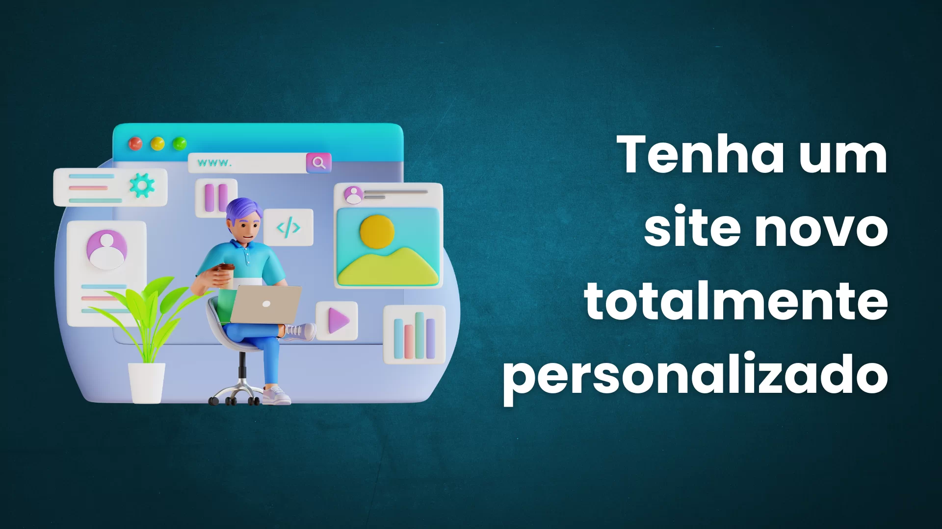 Tenha um site novo totalmente personalizado